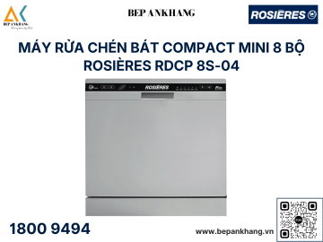 Máy Rửa Chén Bát Rosieres RDCP 8S-04 Compact Mini 8 bộ - Nhập Khẩu Trung Quốc